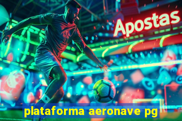 plataforma aeronave pg